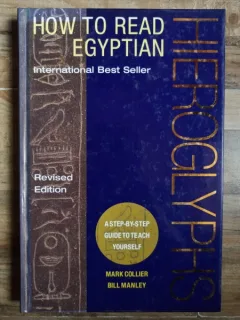 Mark Collier - How to Read Egyptian Hieroglypdh: A Step-By-Step Guide to Teatch Yourself