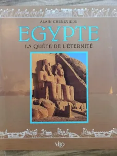Alain Cheneviere - Egypte: La Quete de l'eternite