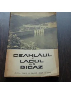CEAHLAUL SI LACUL DE LA BICAZ - GHID TURISTIC
