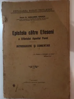 Diacon Dr. Haralambie Roventa - Epistola catre Efeseni a Sfantului Apostol Pavel. Introducere si Comentar