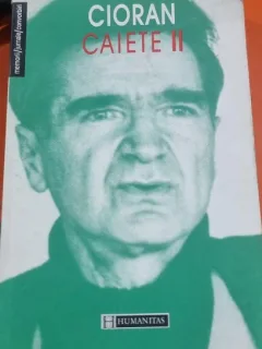 Cioran - Caiete Vol II