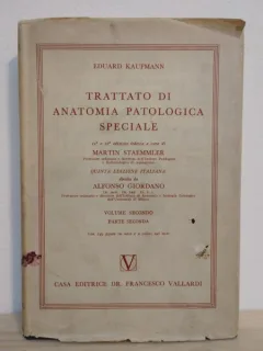 Eduard Kaufmann - Trattato di Anatomia Patologica Speciale
