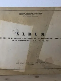 Ministerul Agriculturii si Silviculturii - Album cu Fisele Tehnologice Privind Reconditionarea Pieselor de la Semanatoarea I.A.R.-511, 522, 532