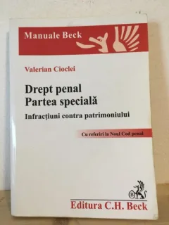 Valerian Cioclei - Drept Penal. Partea Speciala. Infractiuni contra Patrimoniului. Cu referiri la Noul Cod Penal