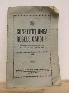 Constitutiunea Regele Carol II Promulgata prin Inalt Decret Regal Nr. 901 din 20 Februarie 1938