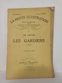 La Petite Illustration - Leo Larguier- Les Gardiens  - No. 376, Roman No. 168, 31 Mars 1928