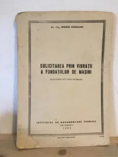 Werner Herrmann - Solicitarea prin Vibratii a Fundatiilor de Masini
