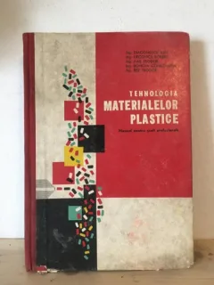 Tehnologia Materialelor Plastice - Manual pentru Scoli Profesionale. Diaconescu Ion, Lipcovics Robert, Has Teodor, Roncea Constantin, Rez Teodor