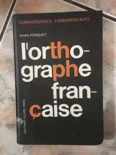 Andre Porquet - l'Orthographe Francaise