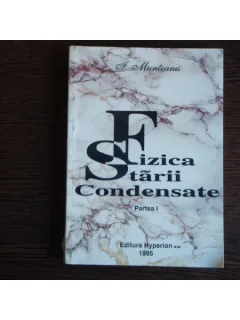 Fizica Starii Condensate Partea I, I. Munteanu