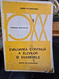Gilbert de Landsheere - Evaluarea Continua a Elevilor si Examenele