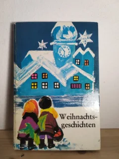 Weihnachtsgeschichten - Eine Auswahl der Schonsten Erzahlungen