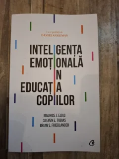 Inteligenta emotionala in educatia copiilor - Maurice J. Elias