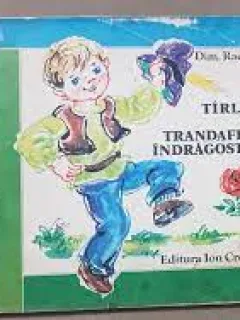 Tirlici si trandafirii indragostiti - Dim. Rachici