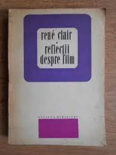 Reflectii despre film - Rene Clair