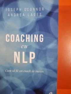 Coaching cu NLP - Joseph O Connor / Andrea Lages