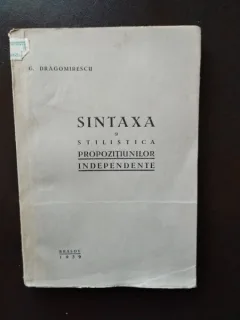 G. Dragomirescu - Sintaxa si Stilistica Propozitiunilor Independente