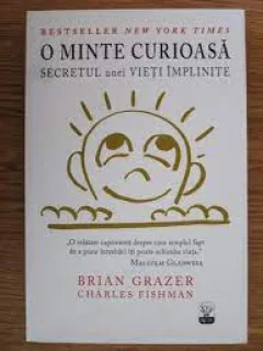 O minte curioasa, secretul unei vieti implinite - Brian Grazer