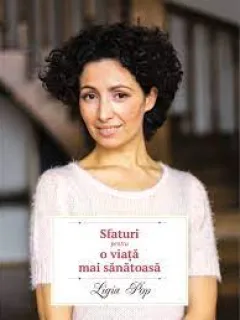Sfaturi pentru o viata mai sanatoasa - Ligia Pop