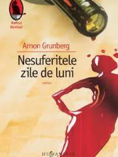 Nesuferitele zilei de luni - Amon Grunberg