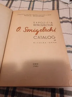 O . SMIGELSCHI , EXPOZITIA RETROSPECTIVA , CATALOG de NICOLAE IORGA , 1963