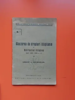 VANZAREA DE DREPTURI LITIGIOASE SI RETRACTUL LITIGIOS de GRIGORE A. BASARABEANU , 1938