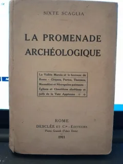 La promenade archeologique - Sixte Scaglia