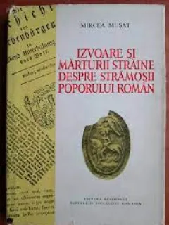 Izvoare si marturii straine despre stramosii poporului roman - Mircea Musat