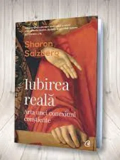 Iubirea reala, arta unei conexiuni constiente - Sharon Salzberg