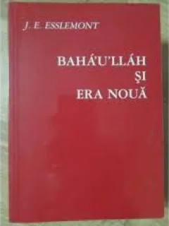 Baha'u'llah si era noua - J.E. Esslemont