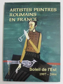 Artistes peintres roumains en France avec Soleil de l'Est 1997-2004