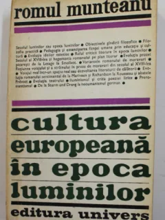 Cultura europeana in epoca luminilor - Romul Munteanu