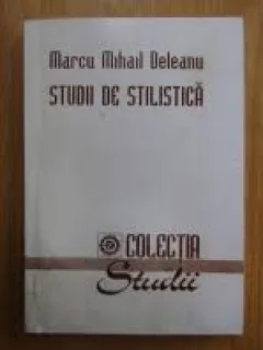 Studii de stilistica - Marcu Mihail Deleanu