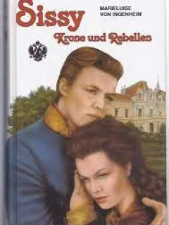 Sissy. Krone und Rebellen - Marieluise von Ingenheim