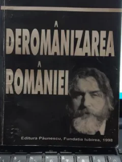 Deromanizarea Romaniei - Adrian Paunescu