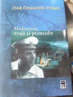 Mediterana , Vraja si Primejdie - Josif Constantin Dragan
