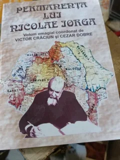 Permanenta lui Nicolae Iorga , Volum Omagial Coordonat de Victor Craciun si Cezar Dobre