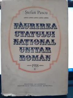 Faurirea statului national unitar roman - Stefan Pascu   vol.2