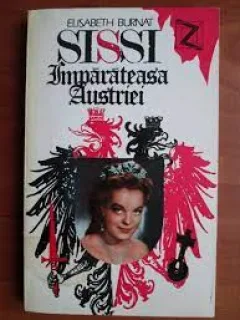 Sissi, imparateasa Austriei - Elisabeth Burnat