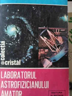 Laboratorul Astrofizicianului Amator - Matei Alexescu