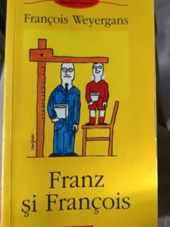Franz si Francois - Francois Weyergans