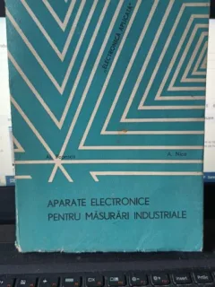 Aparate Electronice pentru Masurari Industriale - Al.Popescu , A.Nica