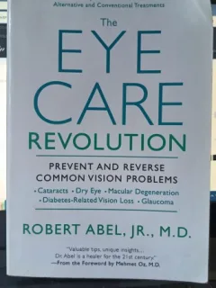 The Eye Care Revolution - Robert Abel Jr. M.D.