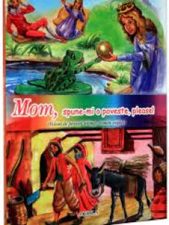 Mom, spune-mi o poveste, please. Volum de povesti bilingv, roman-englez