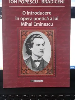 O Introducere in Opera Poetica a lui Mihai Eminescu - Ion Popescu-Bradiceni (cu Dedicatie pentru Gabriel Chifu)