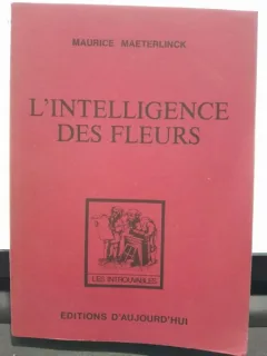L*intelligence des fleurs - Maurice Maeterlinck