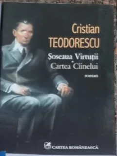Cristian Teodorescu - Soseaua Virtutii. Cartea Cainelui