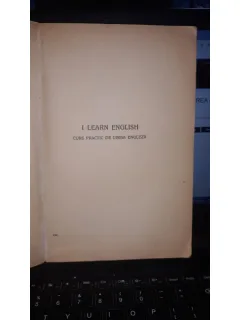 I Learn English , Curs Practic de Limba Engleza - J.A.Candrea (Editia a III-a)