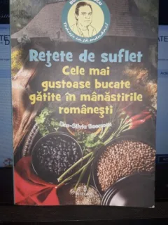 Retete de suflet , cele mai gustoase bucate gatite in manastirile romanesti - Dan-Silviu Boerescu