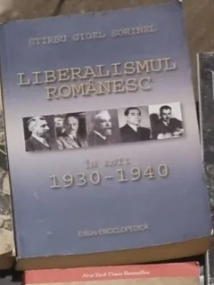 Stirbu Gigel Sorinel - Liberalismul Romanesc in Anii 1930-1940